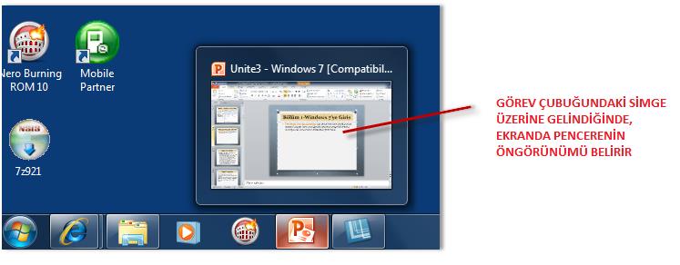 29 Windows 7 Açık pencereler arası geçiş yapmak oldukça kolaydır.