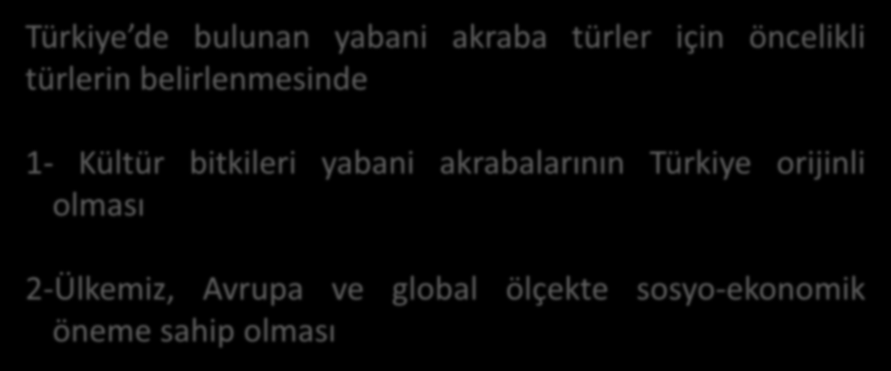 belirlenmesinde 1- Kültür bitkileri yabani akrabalarının Türkiye orijinli