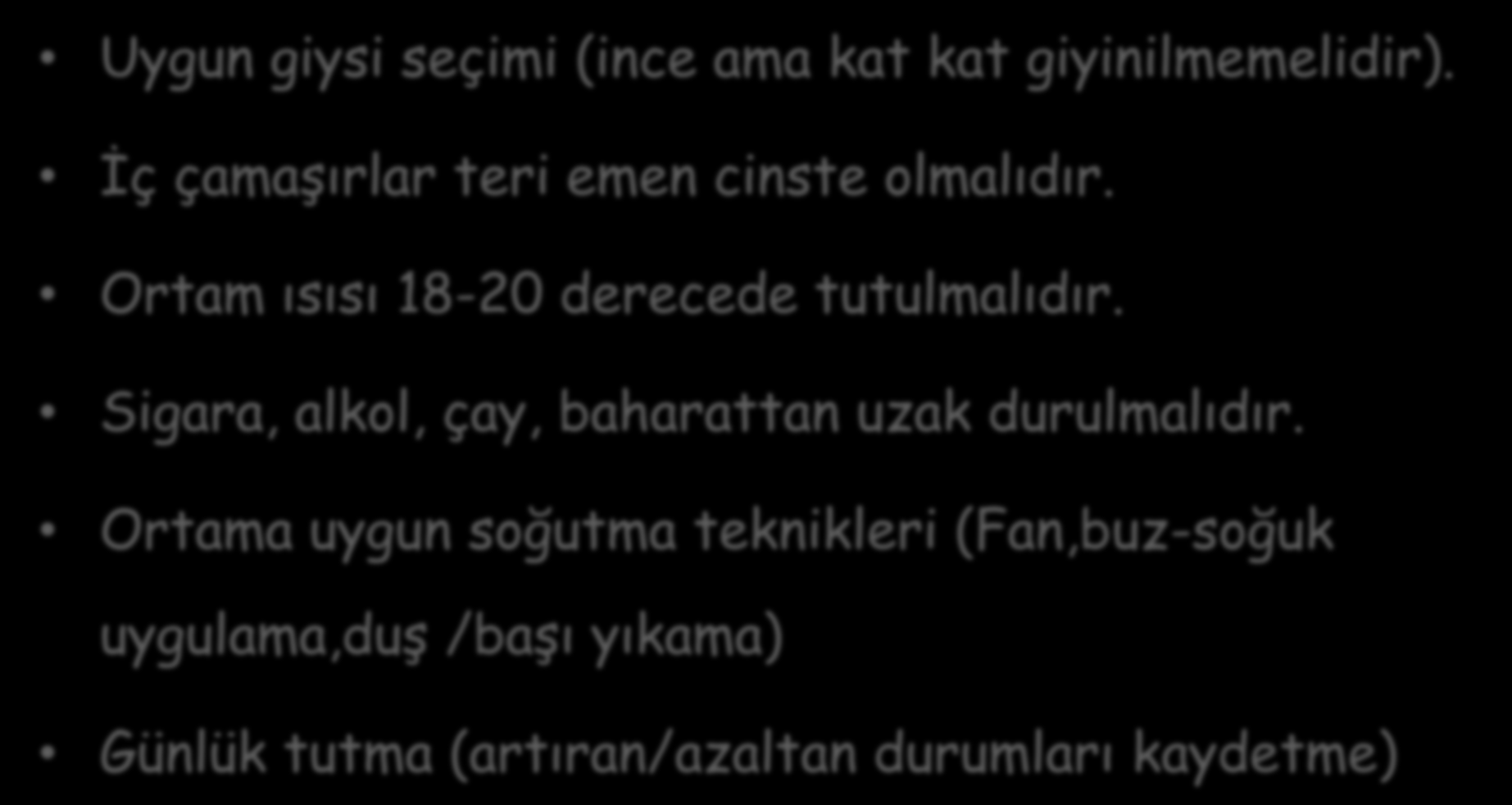 Vazomotor Değişikliklerle Baş etme Uygun giysi seçimi (ince ama kat kat