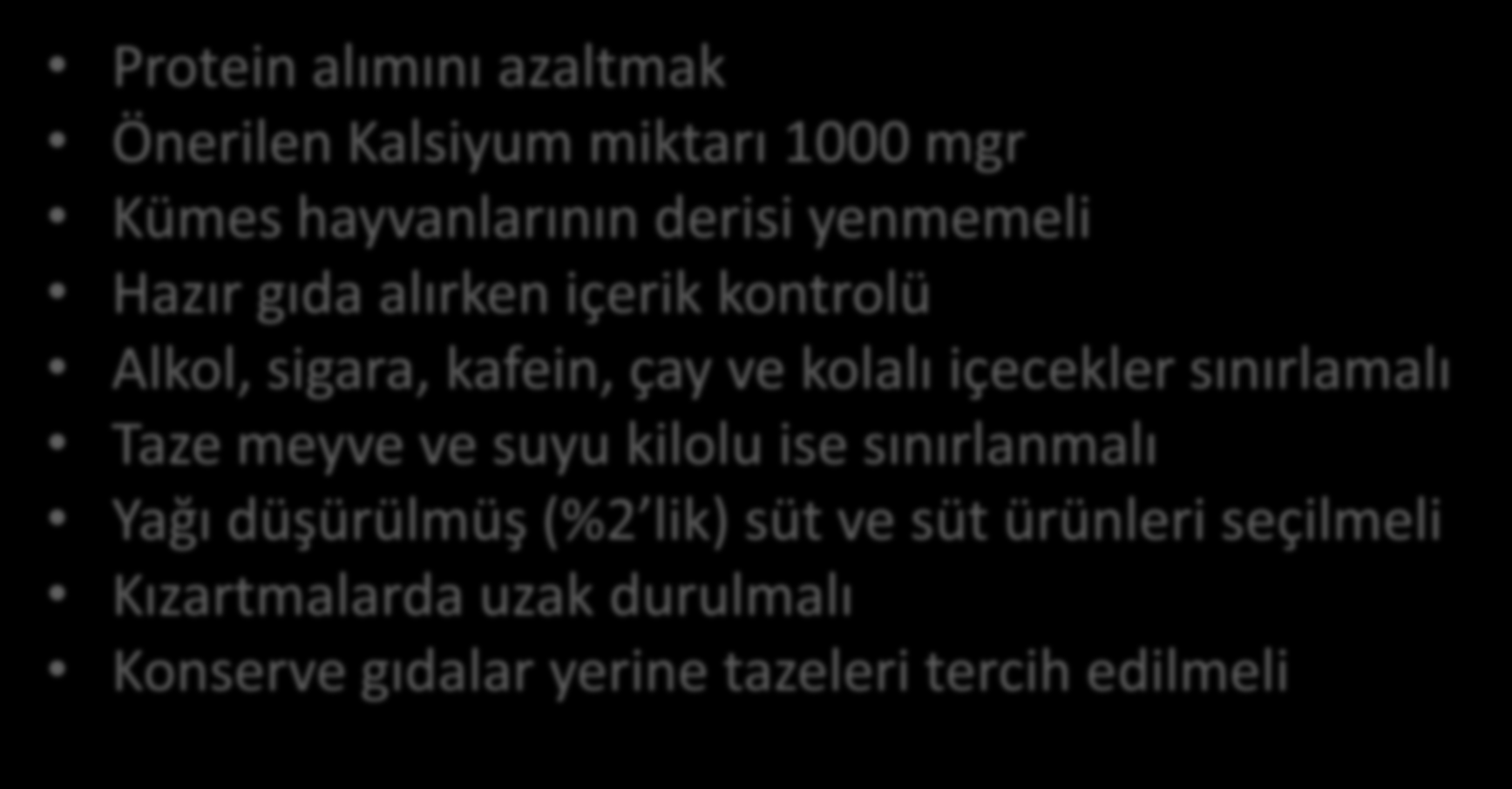 Besin grupları ve günlük menü planlama ile ilgili öneriler Protein alımını azaltmak Önerilen Kalsiyum