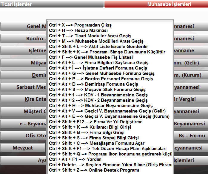 Söz konusu kısayol tuşlarını programın istediğiniz bir yerinde uyguladığınızda aktif olacaktır.