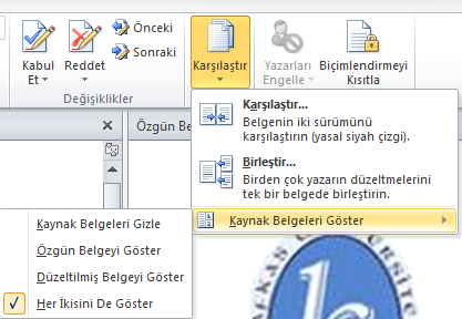 Şekil 330. Kaynak Belge Seçenekleri Bu ekranda standart olarak Kaynak Belgeleri Göster kısmında şekil 332 de görüldüğü gibi Özgün Belgeyi Göster seçili haldedir.