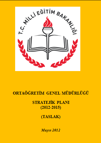 EĞİTİM POLİTİKALARI GRUP BAŞKANLIĞI STRATEJİK PLAN REVİZE EDİLDİ Bakanlığımızın Stratejik Planı doğrultusunda hazırlanan ve 08/02/2010 tarihinde yürürlüğe konulan Ortaöğretim Genel Müdürlüğü