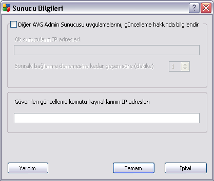 Diger AVG Admin Sunucularini güncellemeden haberdar edin Bu onay kutusunu isaretlediginizde, uygulamanin diger AVG Admin Sunucularini da yeni indirilen güncellemeler hakkinda bilgilendirmesine izin