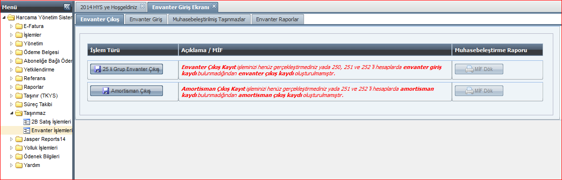 B. ENVANTER İŞLEMLERİ Envanter işlemleri 2 aşamadan oluşmaktadır. 1. Envanter Çıkış a) 25 li Grup Envanter Çıkışı (250, 251 ve 252 hesapların çıkışı) b) Amortisman Çıkış 2. Envanter Giriş B.
