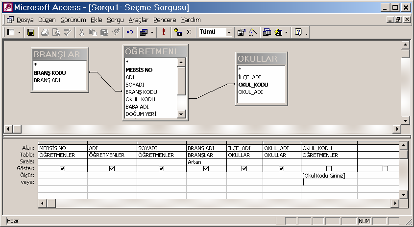 Örnek Sorgu Ölçütleri Örnek OKUL NO alanı için > 1000 HİZMET SÜRESİ alanı için >=10 and <=20 ADI alanı için >= M ADI alanı içen Like M* OKUL NO alanı içen Between 1000 and 2000 DOĞUM TARİHİ alanı