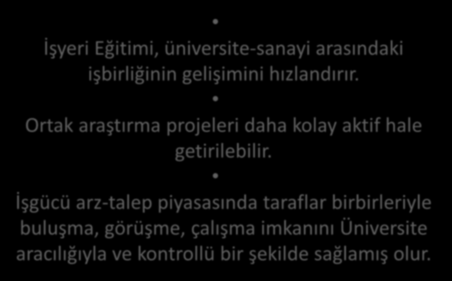 OTAK KAZANIMLA şyeri ğitimi, üniversite-sanayi arasındaki işbirliğinin gelişimini hızlandırır. Ortak araştırma projeleri daha kolay aktif hale getirilebilir.