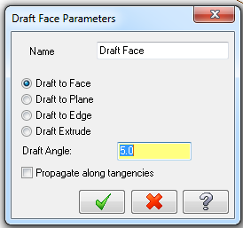 Draft to Face: Yüzey ile açı verme Draft to Plane: Düzlem ile açı verme Draft to Edge: Kenar ile açı verme Draft to Extrude: Çekerek açı verme Draft Angle: Açı değeri Propagate along tangencies: