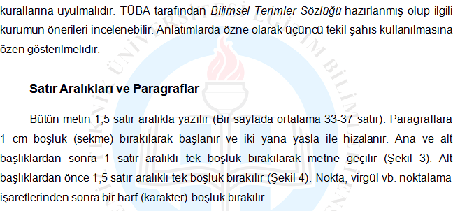 10 Paragrafların biçimlendirilmesine ilişkin örnek Şekil 4 te verilmiştir. 1,5 satır aralıklı bir boşluk 1 satır aralıklı bir boşluk Şekil 4.