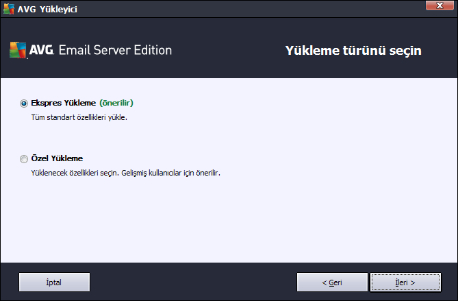 Yükleme işlemine devam etmek için İleri düğmesine basın. 3.4. Yükleme Türünü Seçin Yükleme türünü seçin iletişim kutusu iki yükleme seçeneği sunar: Ekspres Yükleme ve Özel Yükleme.