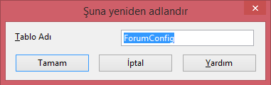 Seçilen tablo üzerinde düzenleme imkanı verir. Seçilen tablo nesnesini silmeyi sağlar. Evet düğmesine tıkladığımız zaman tablo silinir.