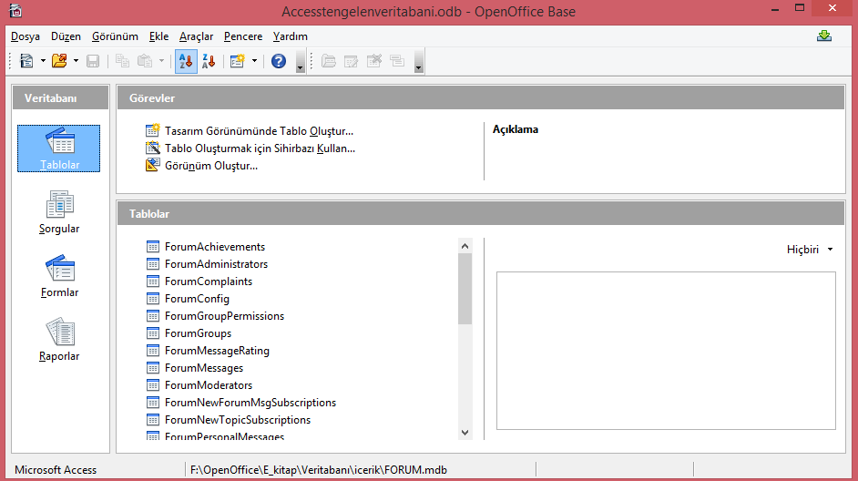 Forum.mdb uzantılı access dosyamız kusursuz bir şekilde openoffice veritabanı dosyasına dönüştüğünü görebilirsiniz.