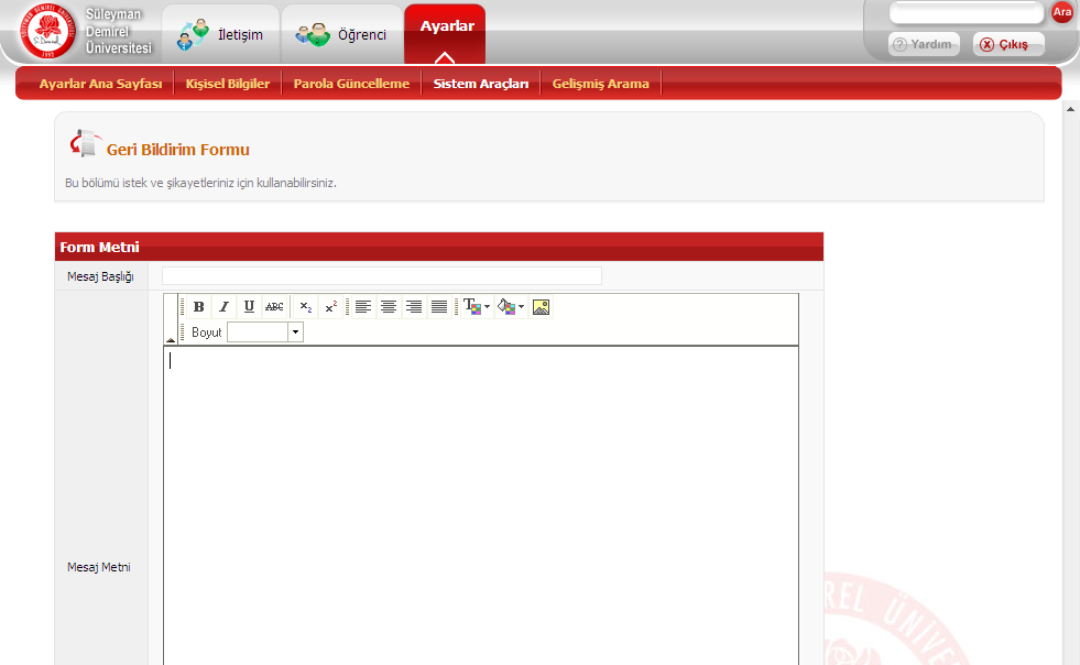 Geri Bildirim Formu Kullanıcıların, sistem yöneticisine olan mesajlarını iletebildikleri sayfadır.