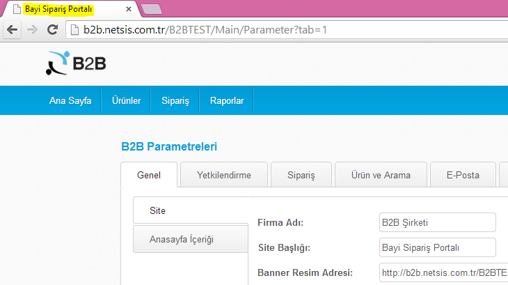 B2B PARAMETRELERİ Genel Genel sekmesinde Site genel bilgilerini ve Anasayfa içeriğini düzenleyebilirsiniz.