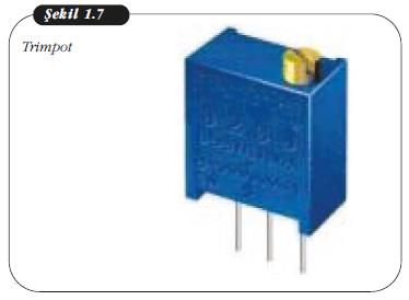 17 Şekil 2.1 Şekil 2.2 Şekil 2.3 Trimpot: Trimpotların çalışma prensibi potansiyometreler ile aynıdır.