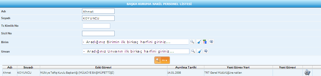 6.6.Başka Kuruma Nakil Personel İşlemleri 1 Başka kuruma geçen personelleri görmek için ilgili