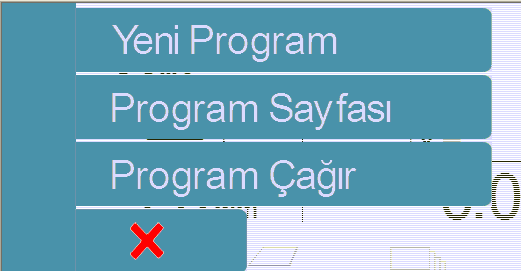 PROGRAMLAR PROGRAM MENÜSÜ Kolay Kesim sayfasında, Menu menüsü açılır: butonuna basıldığında aşağıdaki program Program ne demektir?