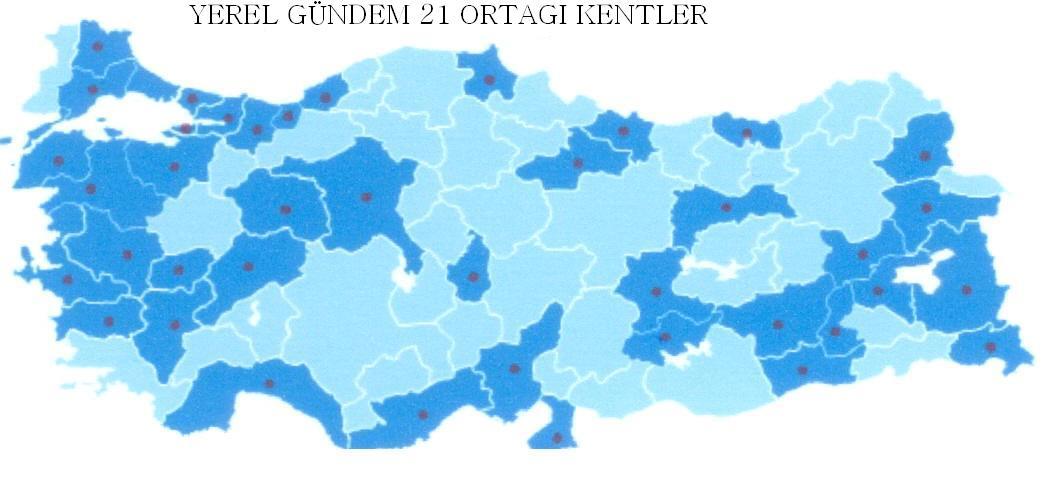 YEREL GÜNDEM 21 ORTAĞİ KENTLER YEREL GÜNDEM 21 ORTAĞI KENTLERİN DAĞILIMI