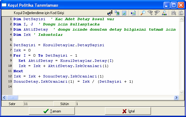 Yukarıda tanımlanan script, fatura belgesinin her satırında, bir program parçacığı gibi, baştan sona çalışacaktır.