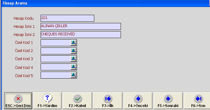 verir. Eski hesabı ararken F6 ya basılır ise 100 Kasa Hesabından itibaren kod sırası ile liste Hesap Koduna bir kod yazıldıktan sonra F6->Hesap Listesi basılır ise verilen koddan itibaren liste verir.