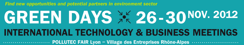 POLLUTEC FUARI ve GREEN DAYS Uluslararası Teknoloji ve Ticari Görüşmeleri 26 30 Kasım 2012, Lyon Fransa Fuara paralel olarak yapılacak İkili Görüşme Etkinliğinin programı ise şu şekilde olacaktır: 26