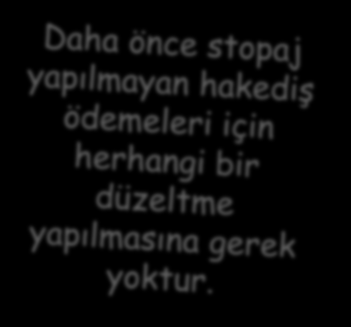 Başladığında Yıllara Sari Olmayıp, Çeşitli Nedenlerle Sonradan Yıllara Sari Olan İşlerde Vergi Kesintisi Ek süre ile ilgili kararın verildiği tarihten, Ek süre verilmemiş olmakla birlikte işin