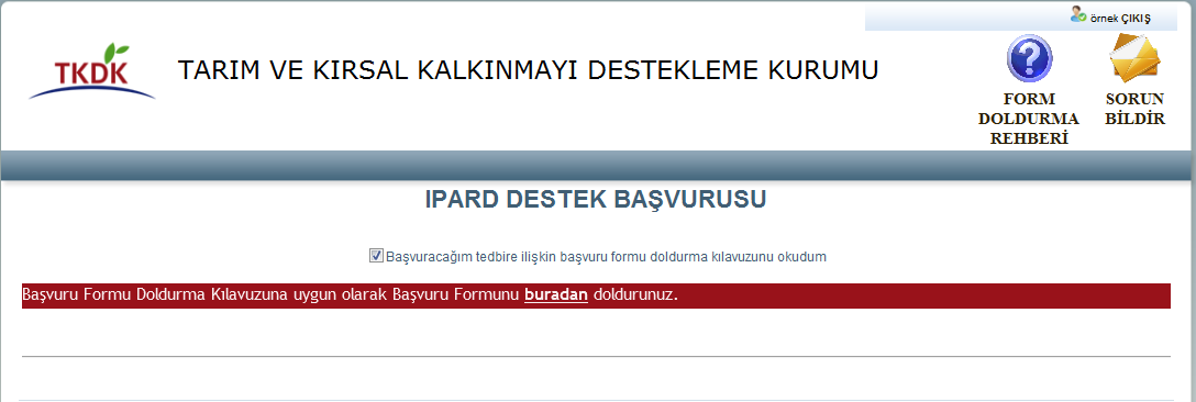 ONLİNE OLARAK BAŞVURU FORMU VE BAŞVURU FORMU EK A3 LERİN DOLDURULMASI Online İşlemler Adım 1: Tarım ve Kırsal Kalkınmayı Destekleme Kurumu resmi web adresi (http://www.tkdk.gov.