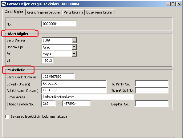 Genel Bilgiler: İdari bilgiler ile mükellefe ait bilgilerin girildiği bölümdür.idari bilgiler seçeneğinde vergi dairesi, dönem tipi,beyanname ayı ve yılı bilgileri girilmektedir.