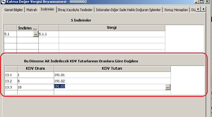 Seçilen indirim türüne karşılık gelen muhasebe hesabı vergi kolonunda seçilerek tanımlama yapılırken, bu döneme ait indirilecek kdv