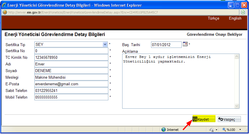Enerji Yöneticisine ait bilgileri girdikten sonra Kaydet butonuna t klay n z.