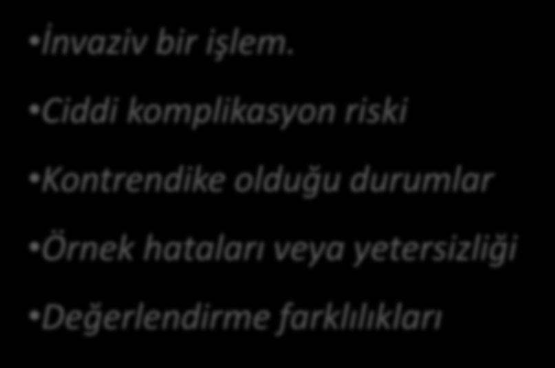 Karaciğer biyopsisi Altın standarttır. İnflamasyonun ve fibrozisin derecesini belirler. Diğer karaciğer hastalıklarının dışlanması.