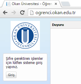 SİSTEME GİRİŞ Açıklama ve Kapsam: Öğrenci İşleri Sistemine giriş adresi ogrenci.okan.edu.tr dir.