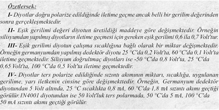 Diyodun en önemli elektriksel özelliği akımı tek yönde iletmesidir. Eğer anot-katot arası gerilim silisyum diyotlar için yaklaşık olarak 0,7V'un üzerindeyse diyot anottan katoda doğru iletime geçer.