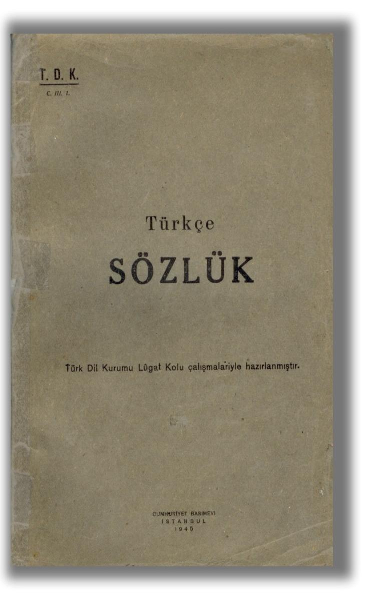 TÜRKÇE SÖZLÜK Birinci Baskı 1945 25.