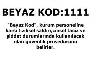 Olası vaka durumunda bulunduğun telefondan 1111 ara- Beyaz kod ekibinin gelmesini bekle- ekip olay yerine geldiğinde tekrar 1111 arayarak çağrıyı sonlandır.