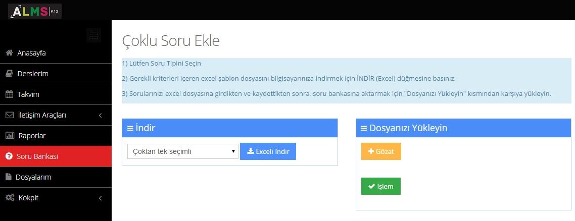 Çoklu Soru Ekleme işlemi için soru bankası menüsünde çoklu soru ekle butonuna basılarak MS Excel dosyası indirmek için görüntülenmesi gereken sayfaya gelinerek dosya indirilir.