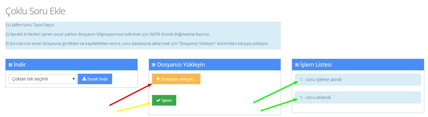 Yüklenen dosyayı sistem otomatik olarak işleme alır ve yüklenen soruların bilgisini sayfada gösterir.