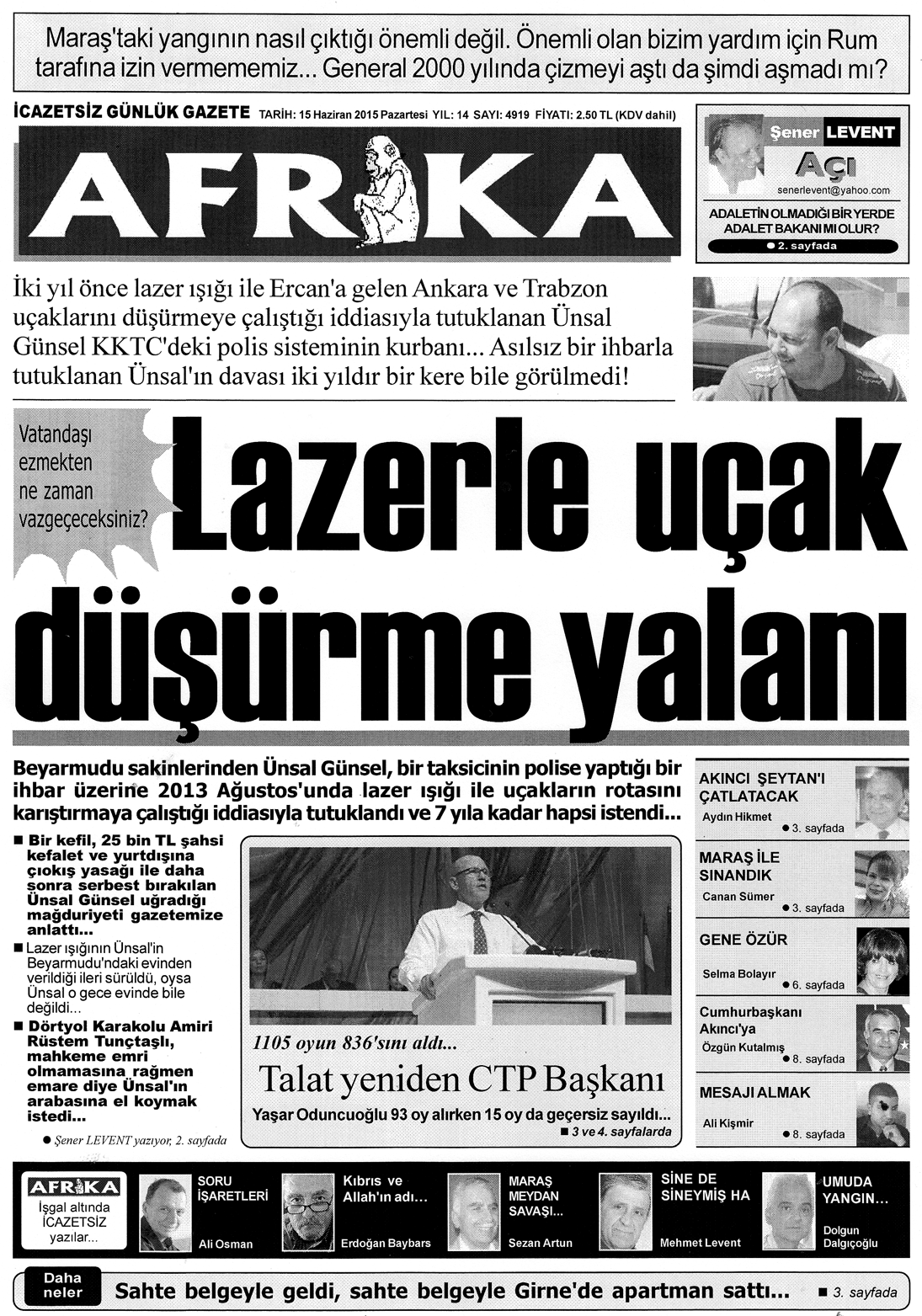 14 16 Haziran 2015 Salý Nöbetçi Eczaneler DÜN Lefkoþa Ecegül Eczanesi: Þht. Kemal Ünal Cad. No:118 B Taþkýnköy Metropol Yolu Tel:2255847 Adahan Eczanesi: Gazeteci Kemal Aþýk Cad. No:17 K.