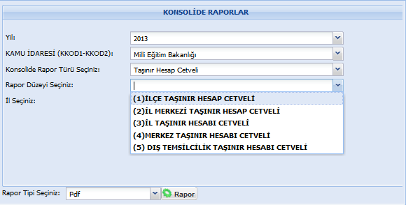 4. KONSOLĠDE GÖREVLĠSĠ Kamu idaresinin taģınır kayıt ve kontrol yetkililerinden aldığı harcama birimi taģınır hesaplarının konsolide edilmiģ taģınır hesap cetvellerinin sistemden alınabilmesini