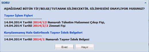 Tüketim ÇıkıĢ TĠF i sorgulandığında sadece Tümünü sil butonu aktif olmaktadır. Ġlgili butona basıldığında uyarı penceresi çıkacaktır. Açılan pencerede Evet butonuna basılır.