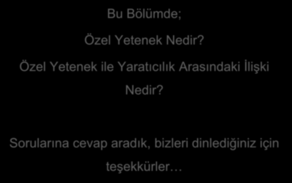 Bu Bölümde; Özel Yetenek Nedir?