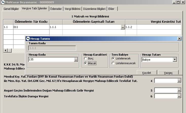 Ödemeler: Tevkifata tabi ödemelere ait bildirimin (Ücret ve ücret sayılan ödemeler hariç) bilgilerin girişinin yapıldığı bölümdür.