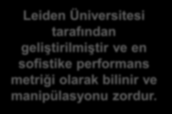 Kaynağa Göre Normalize edilmiş Etki Değeri Sene 3 Sene 2 Sene 1 Atıf Yılı Scopus ta bulunur. Etki Faktörüne benzer ancak son 3 yılı dikkate alır. SNIP İçeriksel atıf etkisini ölçer.