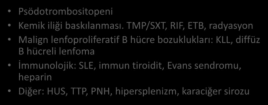 HIV ile ilişkili trombositopeni-ayırıcı tanı Psödotrombositopeni Kemik iliği baskılanması.