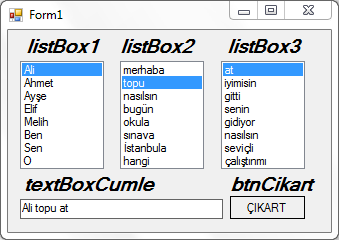 4. Formda kullanılan kontrollerin adları form üzerinde verilmiştir. Form açıldığında listbox1, listbox2 ve listbox3 ün birinci elemanları seçili olacaktır.