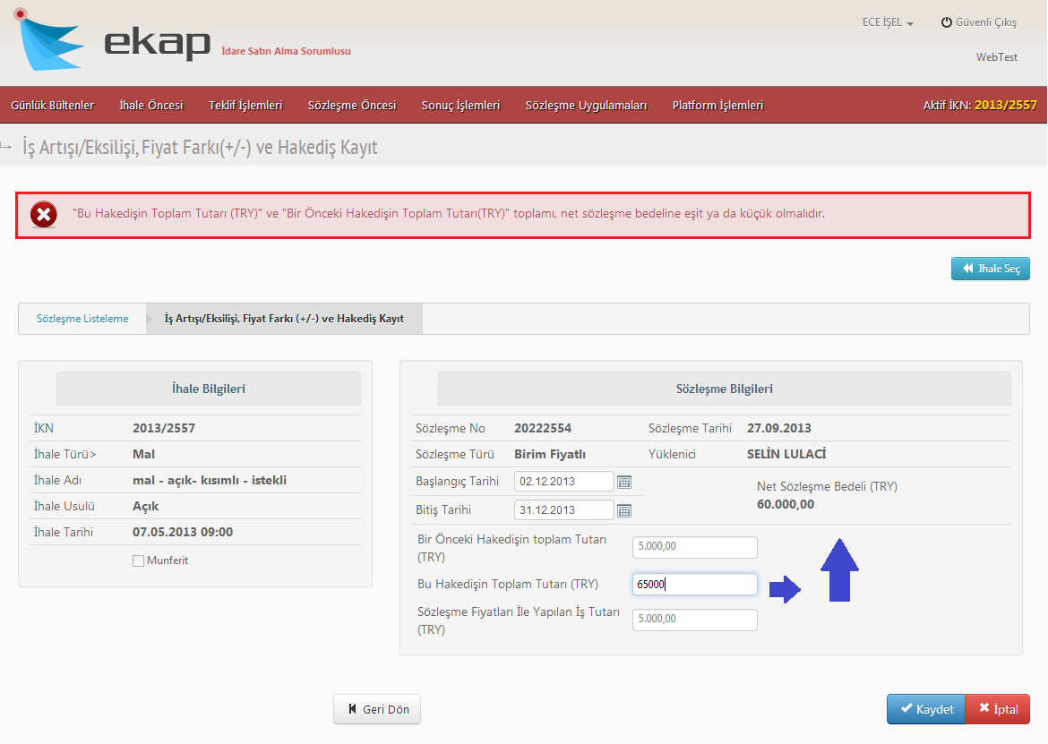 Bu Hakedişin Toplam Tutarı (TRY) alanına, bu hakedişe konu olan tutar bilgisini girelim. Sistem yine aşağıdaki kontrolü gerçekleştirir.