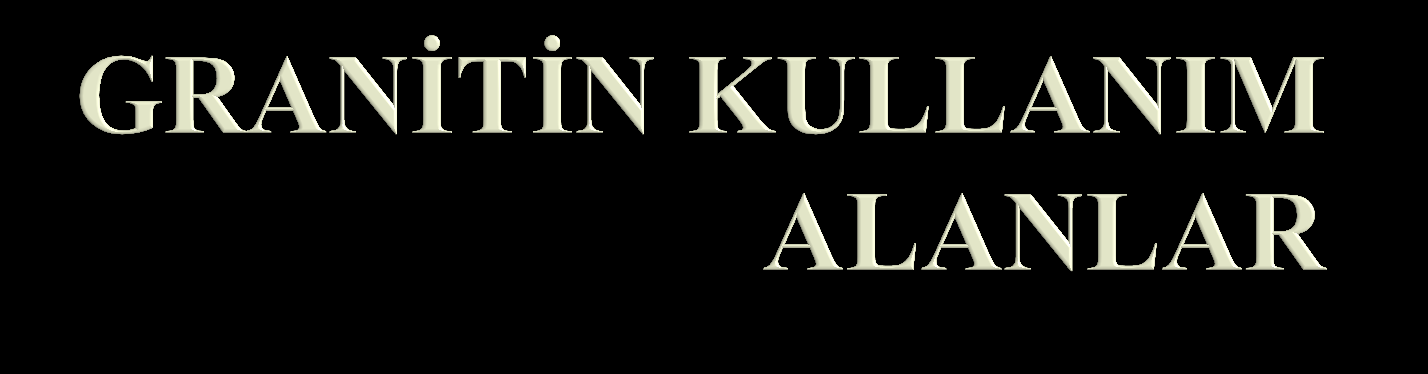 Granit, piyasada kırma taş (mıcır) ve blok taş olmak üzere iki şekilde tüketilmektedir.