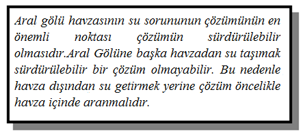 üzerinden uygulamaya koyabilirler. Bu da suyun doğrudan ya da dolaylı olarak bölge politikalarına alet edilmesi anlamına gelecektir.