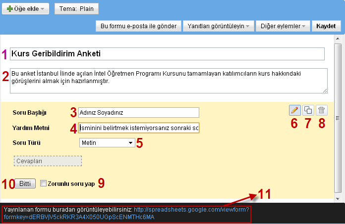 FORM TEST - ANKET Hazırlamak Çeşitli amaçlarla form oluşturabilirsiniz. Önemli olan, oluşturacağınız formda soru türlerini amacına uygun kullanabilmenizdir.