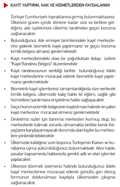 «TÜRKİYE CUHURİYETİ TOPRAKLARINA GİRMİŞ BULUNMAKTASINIZ..» Sınırlarda kurulan kayıt merkezlerinde Bulunulan ilin emniyet birimlerinde kayıt yaptırılabilir.